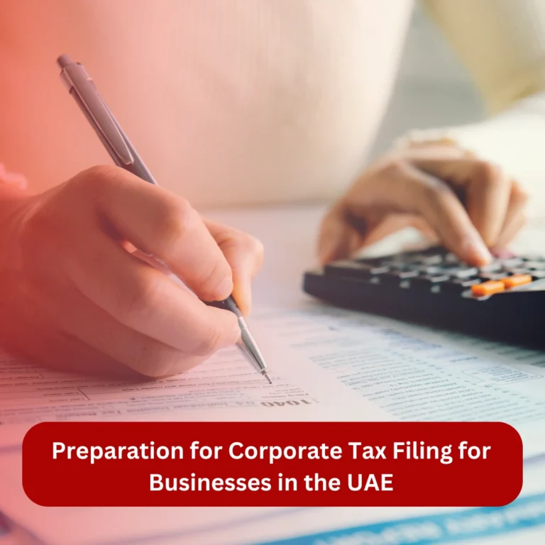 Preparation for Corporate Tax Filing for Businesses in the UAE