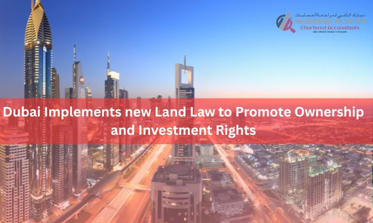 Dubai Implements new Land Law to Promote Ownership and Investment Rights 2 Dubai Implements new Land Law to Promote Ownership and Investment Rights