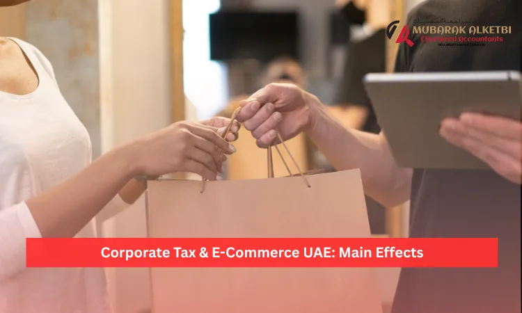 Corporate Tax & E-Commerce UAE Main Effects