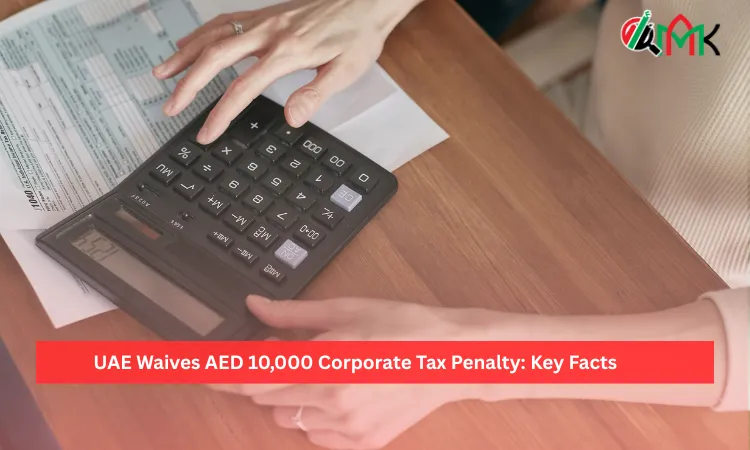 UAE Waives AED 10,000 Corporate Tax Penalty