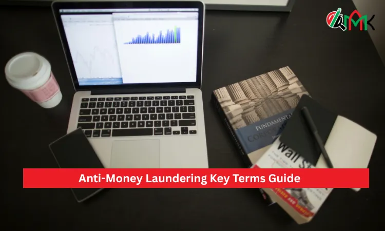 Anti-Money Laundering Key Terms Guide