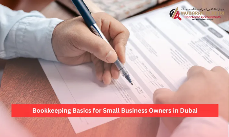 Bookkeeping Basics for Small Business Owners in Dubai