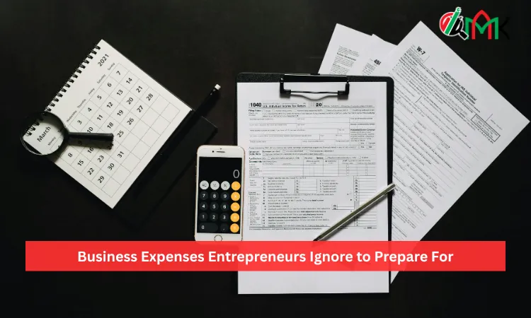 Business Expenses Entrepreneurs Ignore to Prepare For 5 Business Expenses Entrepreneurs Ignore to Prepare For