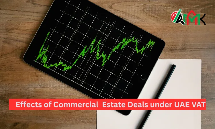 Effects of Commercial Real Estate Deals under UAE VAT