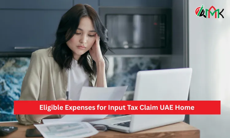 Eligible Expenses for Input Tax Claim UAE Home 2 Eligible Expenses for Input Tax Claim UAE Home