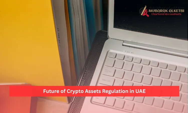 Future of Crypto Assets Regulation in UAE