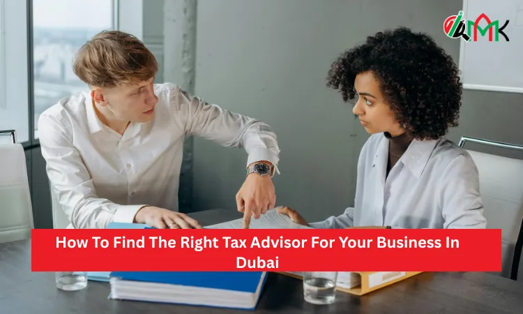 How To Find The Right Tax Advisor For Your Business In Dubai