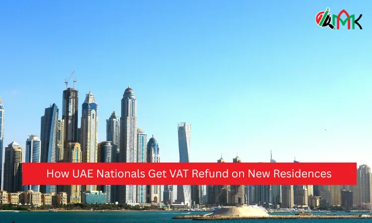 How UAE Nationals Get VAT Refund on New Residences 6 How UAE Nationals Get VAT Refund on New Residences