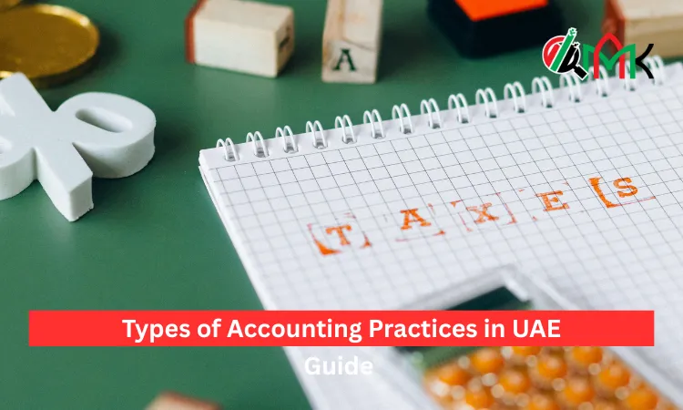 Types of Accounting Practices in UAE 7 Types of Accounting Practices in UAE