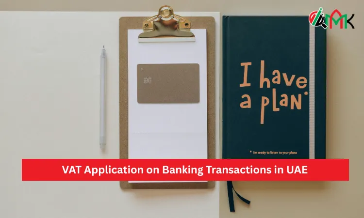 VAT Application on Banking Transactions in UAE 4 VAT Application on Banking Transactions in UAE