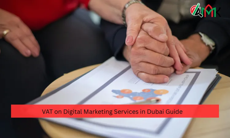 VAT on Digital Marketing Services in Dubai Guide 7 VAT on Digital Marketing Services in Dubai Guide