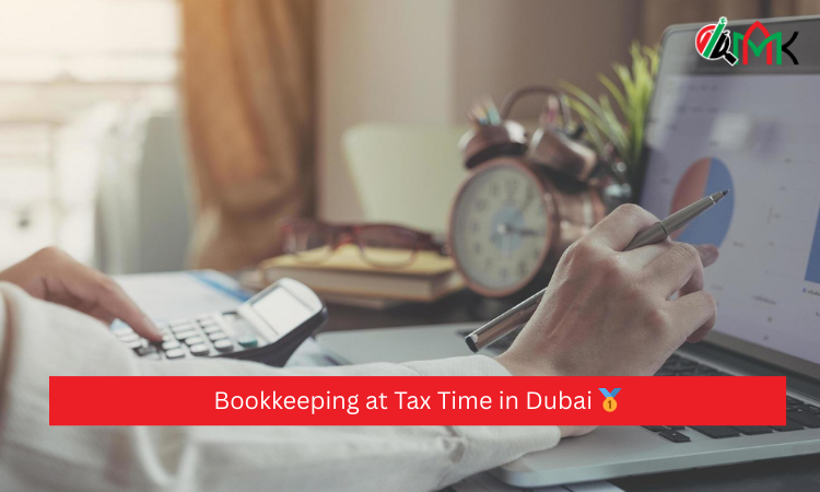 Bookkeeping at Tax Time in Dubai 🥇 8 Bookkeeping at Tax Time in Dubai 🥇