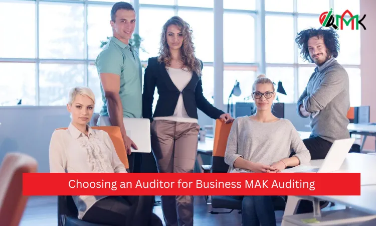 Choosing an Auditor for Business MAK Auditing 10 Choosing an Auditor for Business MAK Auditing