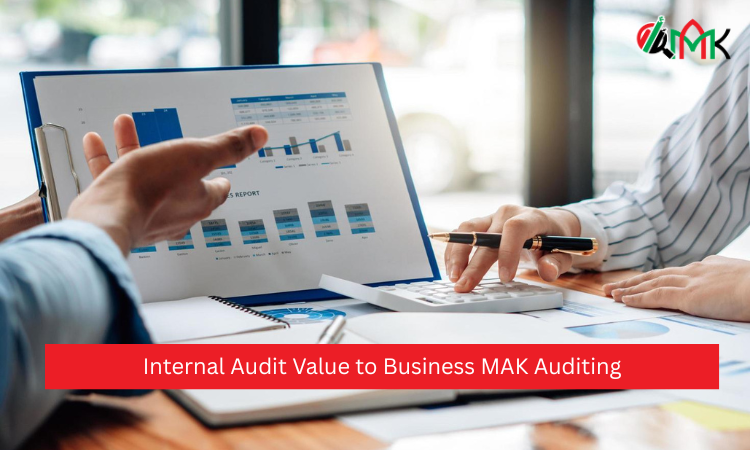 Internal Audit Value to Business MAK Auditing