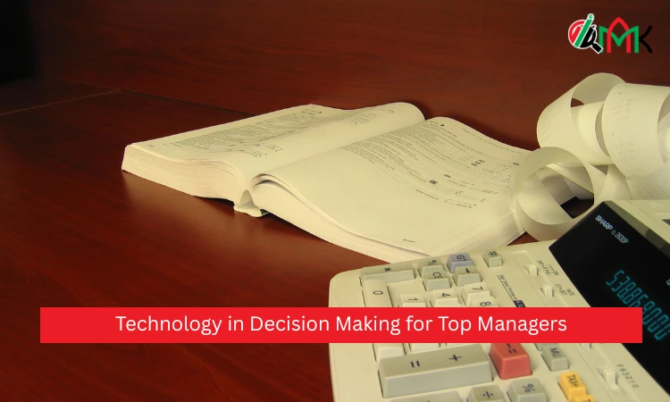 Technology in Decision Making for Top Managers