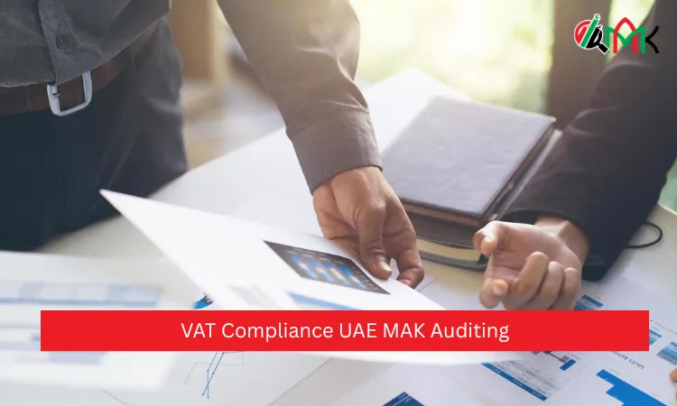 VAT Compliance UAE MAK Auditing 9 VAT Compliance UAE MAK Auditing