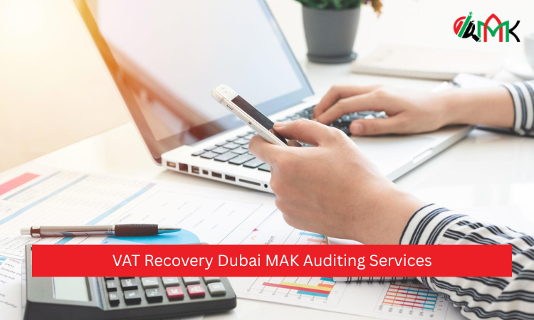 VAT Recovery Dubai MAK Auditing Services