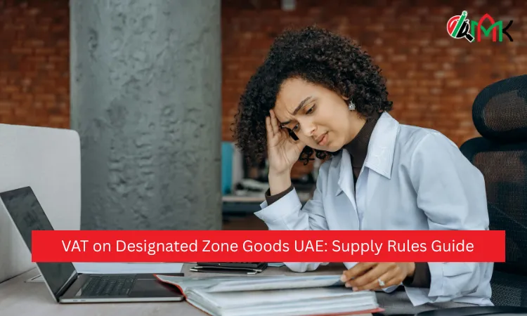 VAT on Designated Zone Goods UAE Supply Rules Guide