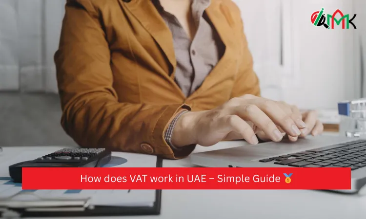 How does VAT work in UAE – Simple Guide 🥇